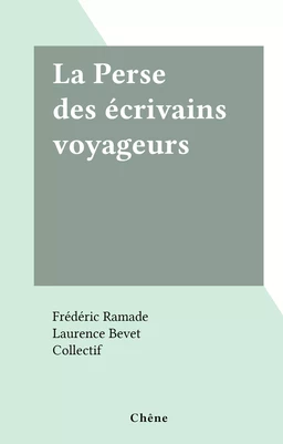 La Perse des écrivains voyageurs