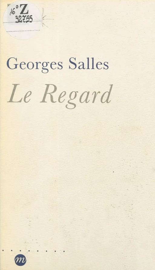 Le regard - Georges Salles - (Réunion des musées nationaux - Grand Palais) réédition numérique FeniXX