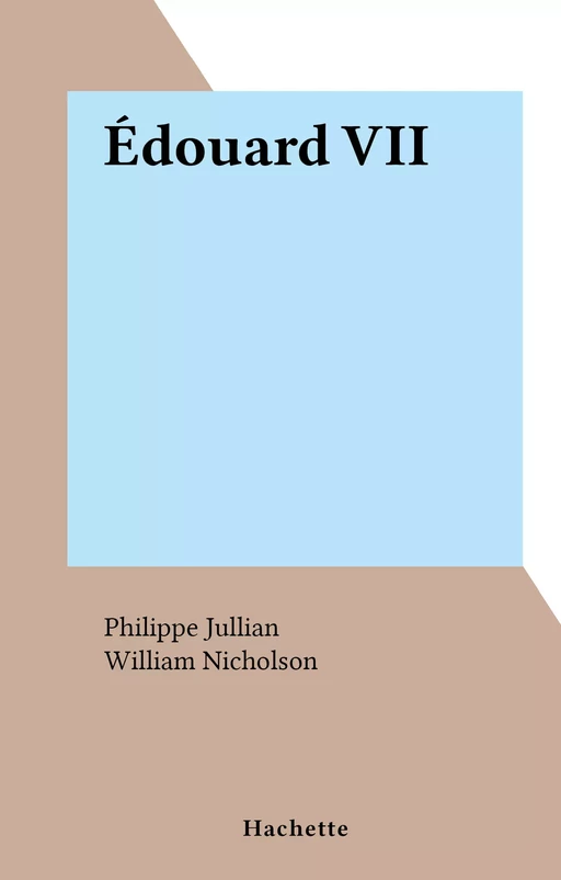 Édouard VII - Philippe Jullian - (Hachette) réédition numérique FeniXX