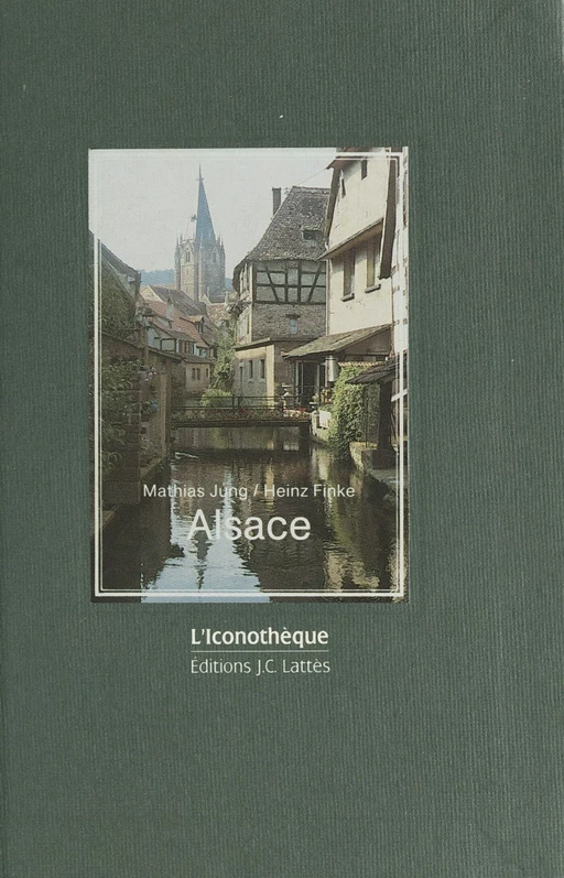 Alsace - Heinz Finke, Mathias Jung - (JC Lattès) réédition numérique FeniXX