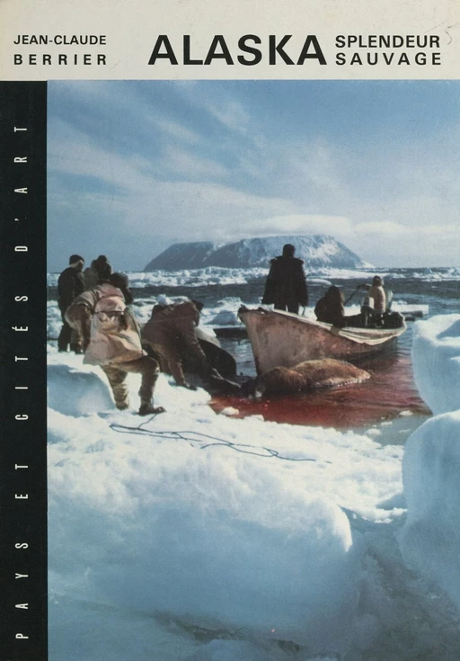 Alaska, splendeur sauvage - Jean-Claude Berrier - (Nathan) réédition numérique FeniXX