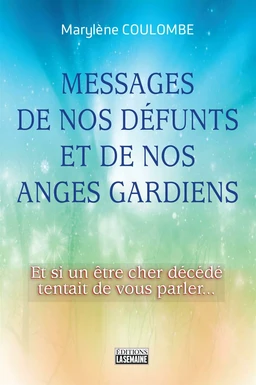 Messages de nos défunts et de nos anges gardiens