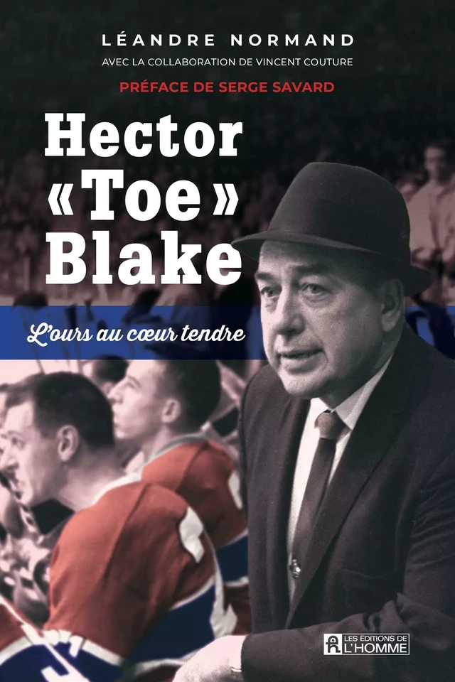 Hector «Toe» Blake - Léandre Normand, Vincent Couture - Les Éditions de l'Homme