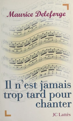 Il n'est jamais trop tard pour chanter