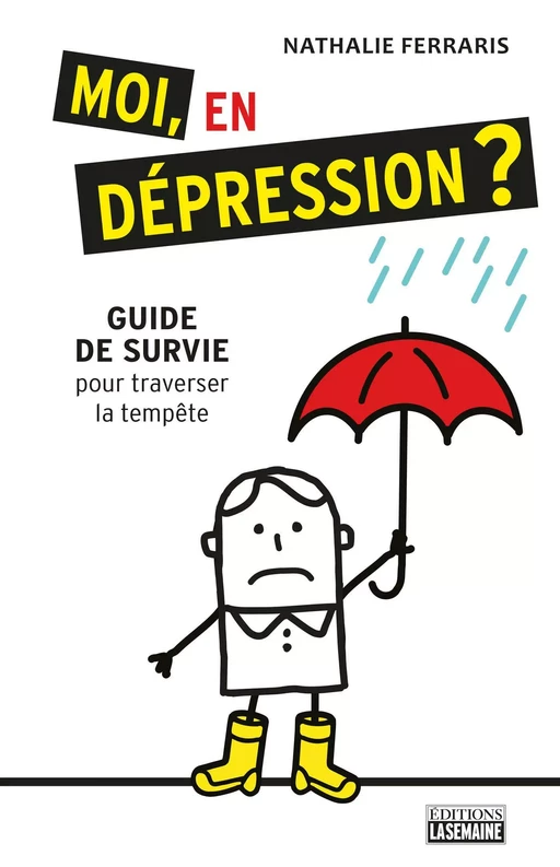 Moi, en dépression? - Nathalie Ferraris - La Semaine