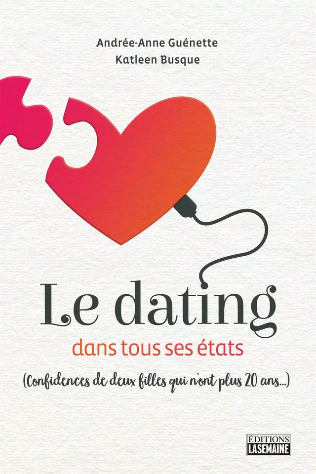 Le dating dans tous ses états - Katleen Busque, Andrée-Anne Guénette - La Semaine