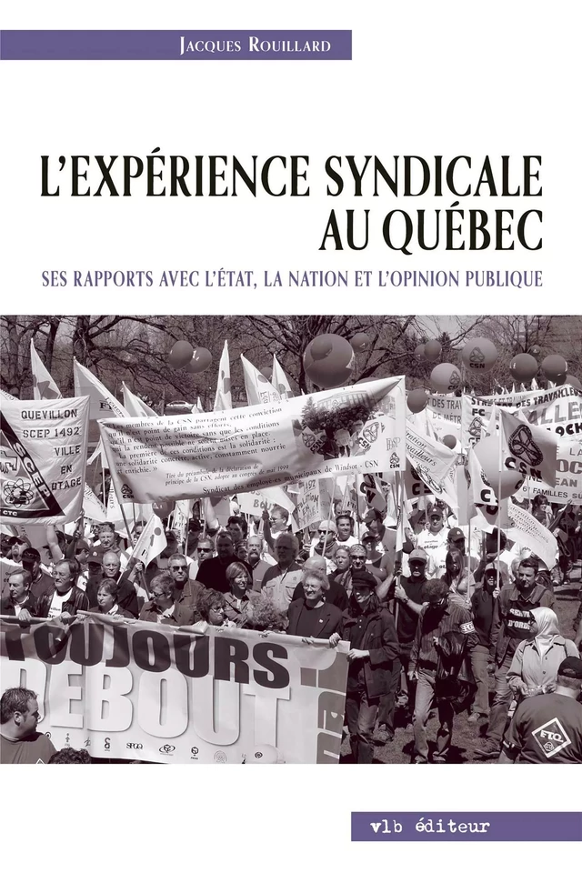 L'expérience syndicale au Québec. - Jacques Rouillard - VLB éditeur