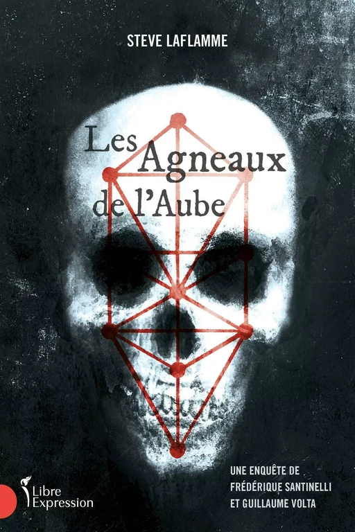 Les Agneaux de l'Aube - Steve Laflamme - Libre Expression