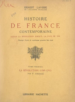 Histoire de France contemporaine, depuis la Révolution jusqu'à la paix de 1919 (1). La Révolution (1789-1792)