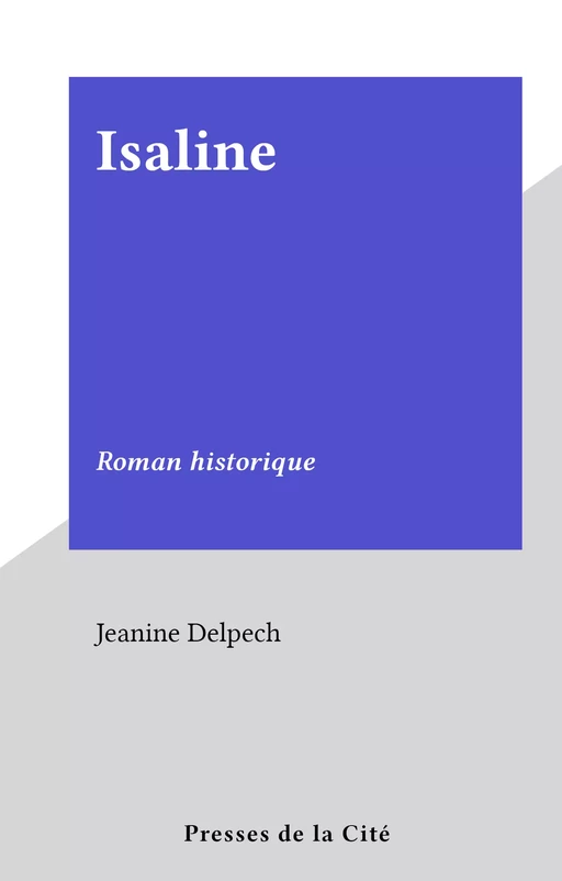 Isaline - Jeanine Delpech - (Presses de la Cité) réédition numérique FeniXX