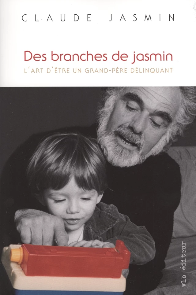 Des branches de jasmin - Claude Jasmin - VLB éditeur