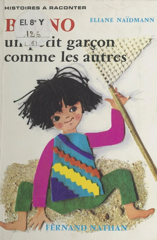 Bruno, un petit garçon comme les autres - Éliane Naïdmann - (Nathan) réédition numérique FeniXX