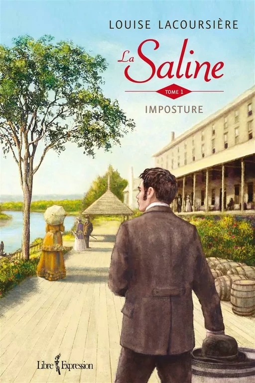 La Saline, tome 1 - Louise Lacoursière - Libre Expression