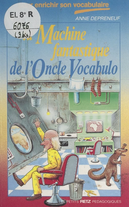 La machine fantastique de l'oncle Vocabulo - Anne Depréneuf - (Retz) réédition numérique FeniXX