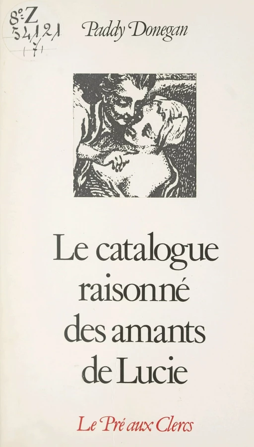 Catalogue raisonné des amants de Lucie - Paddy Donegan - (Le Pré aux clercs) réédition numérique FeniXX