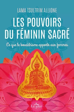 Les pouvoirs du féminin sacré