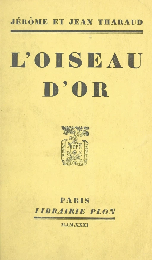 L'oiseau d'or - Jean Tharaud, Jérôme Tharaud - (Plon) réédition numérique FeniXX