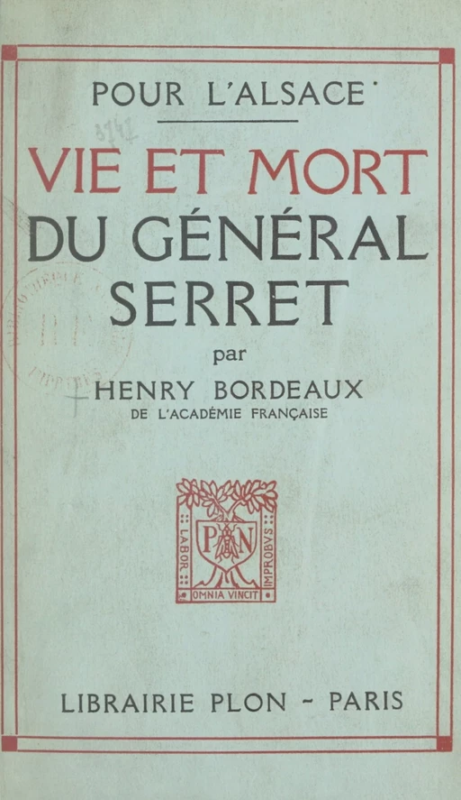 Pour l'Alsace, vie et mort du général Serret - Henry Bordeaux - (Plon) réédition numérique FeniXX