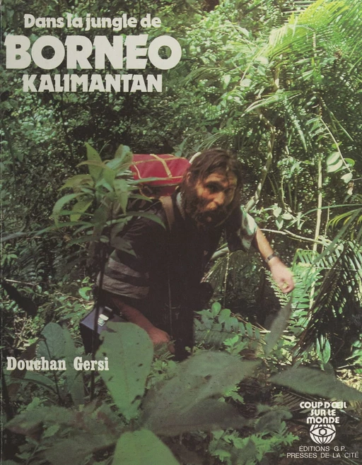 Dans la jungle de Bornéo (Kalimantan) - Douchan Gersi - (Nathan) réédition numérique FeniXX