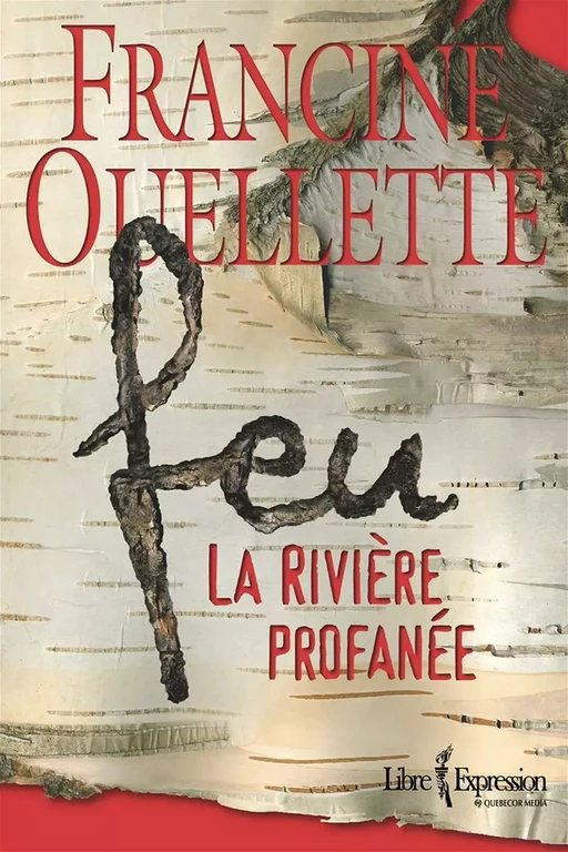 Feu, tome 1 - Francine Ouellette - Libre Expression