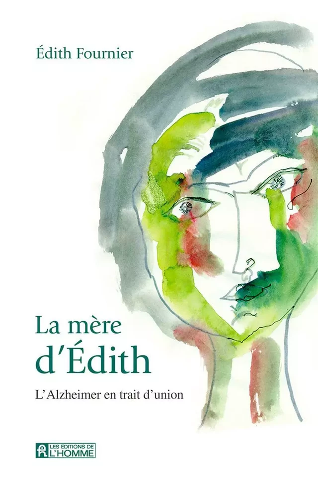 La mère d'Édith - Edith Fournier - Les Éditions de l'Homme