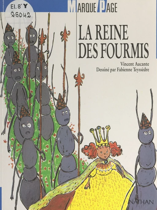 La reine des fourmis - Vincent Aucante - (Nathan) réédition numérique FeniXX