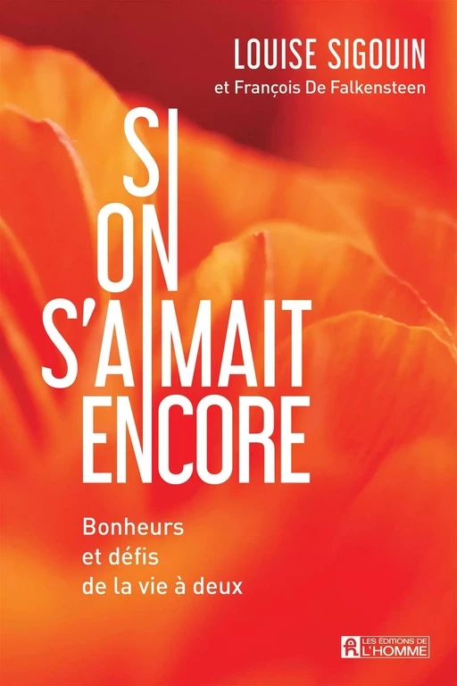 Si on s'aimait encore - Louise Sigouin, François De Falkensteen - Les Éditions de l'Homme