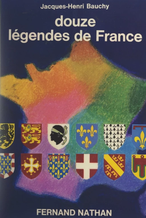 Douze légendes de France - Jacques-Henri Bauchy - (Nathan) réédition numérique FeniXX