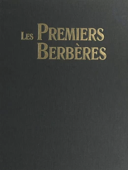 Les premiers Berbères : entre Méditerranée, Tassili et Nil