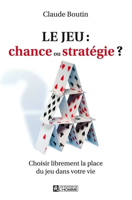 Le jeu: chance ou stratégie?