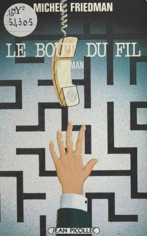 Le bout du fil - Michel Friedman - Jean Picollec