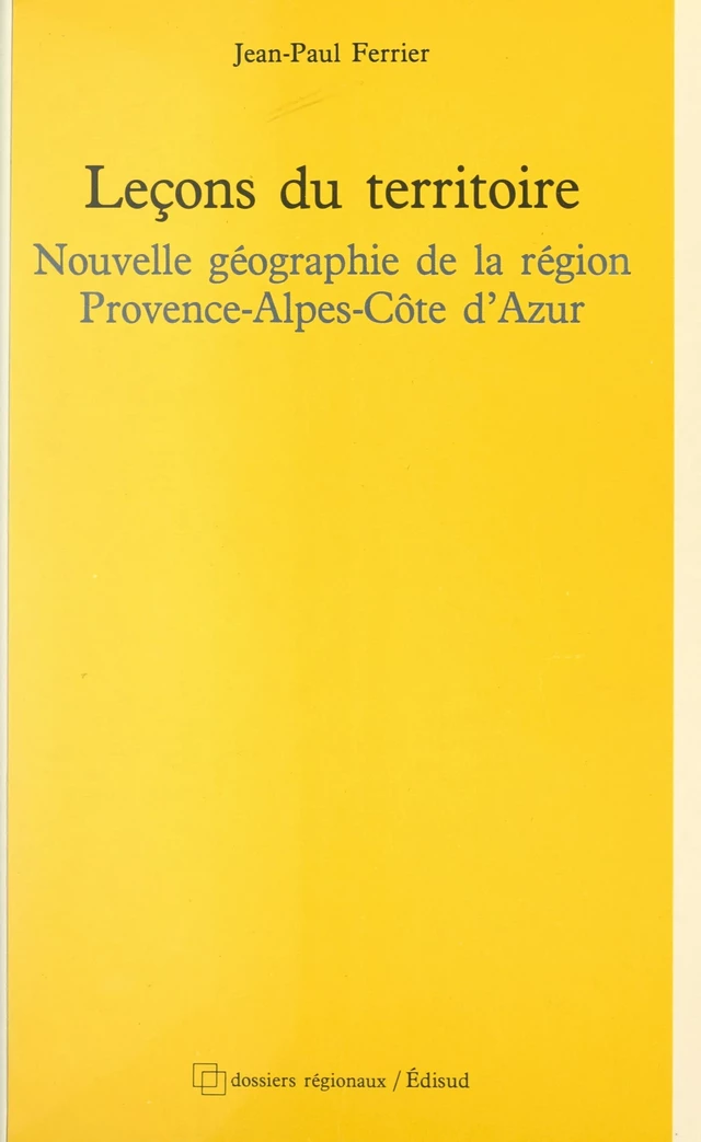 Leçons du territoire - Jean-Paul Ferrier - (Edisud) réédition numérique FeniXX