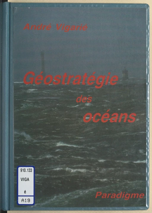 Économie maritime et géostratégie des océans - André Vigarié - (Paradigme) réédition numérique FeniXX