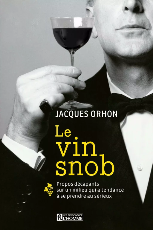 Le vin snob - Jacques Orhon - Les Éditions de l'Homme