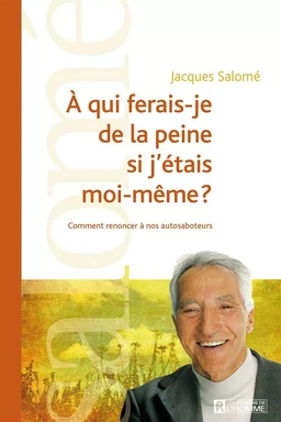 À qui ferais-je de la peine si j'étais moi-même?