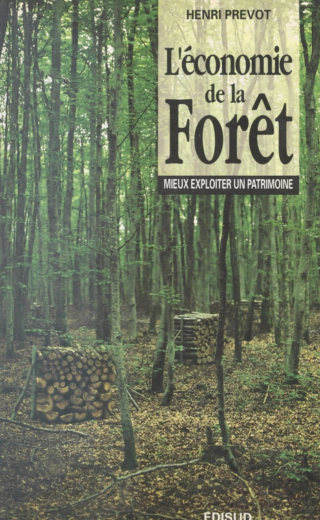 L'économie de la forêt - Henri Prévot - (Edisud) réédition numérique FeniXX