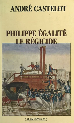 Philippe Égalité, le régicide