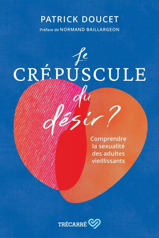 Le Crépuscule du désir ? - Patrick Doucet - Trécarré