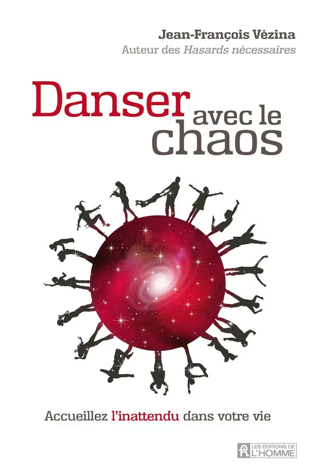 Danser avec le chaos - Jean-François Vézina - Les Éditions de l'Homme