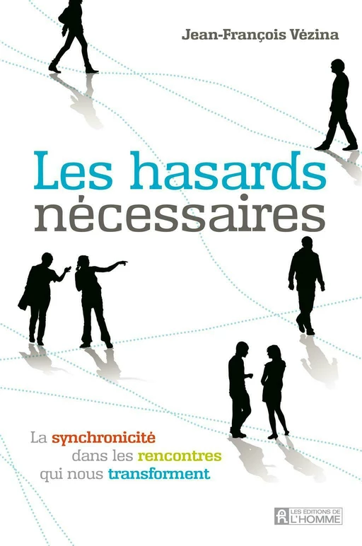 Les hasards nécessaires - Jean-François Vézina - Les Éditions de l'Homme