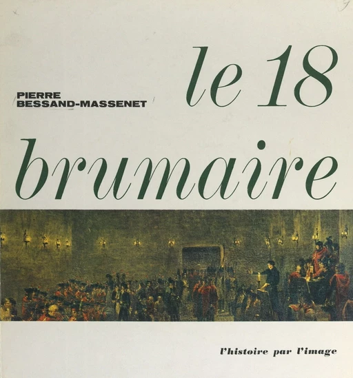 Le 18 brumaire - Pierre Bessand-Massenet - (Hachette) réédition numérique FeniXX