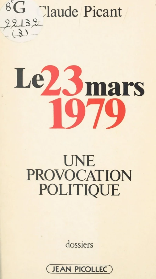 Le 23 mars 1979 : une provocation politique - Claude Picant - Jean Picollec