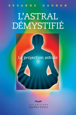 L'astral démystifié