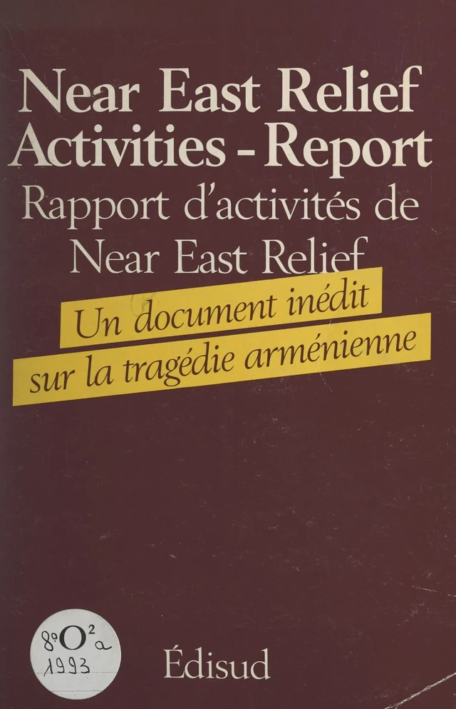 Secours au proche-orient en faveur des réfugiés arméniens (1922) -  Near East Relief - (Edisud) réédition numérique FeniXX