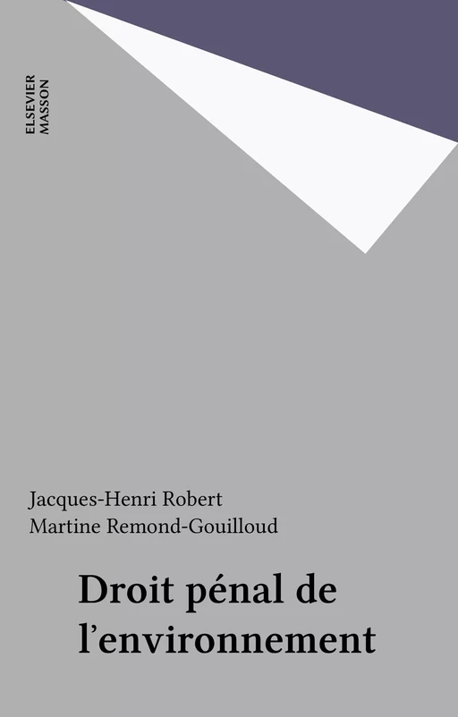 Droit pénal de l'environnement - Jacques-Henri Robert, Martine Remond-Gouilloud - FeniXX réédition numérique