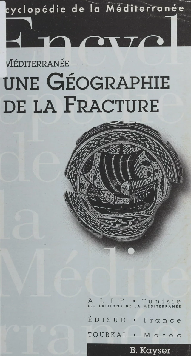 Méditerranée, une géographie de la fracture - Bernard Kayser - (Edisud) réédition numérique FeniXX