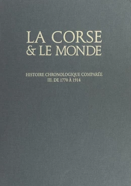 La Corse et le monde, histoire chronologique comparée (3). De 1769 à 1914