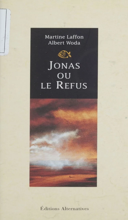 Jonas ou le Refus - Martine Laffon, Albert Woda - FeniXX réédition numérique