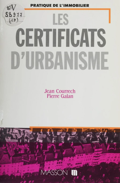 Les Certificats d'urbanisme - Jean Courrech, Pierre Galan - FeniXX réédition numérique