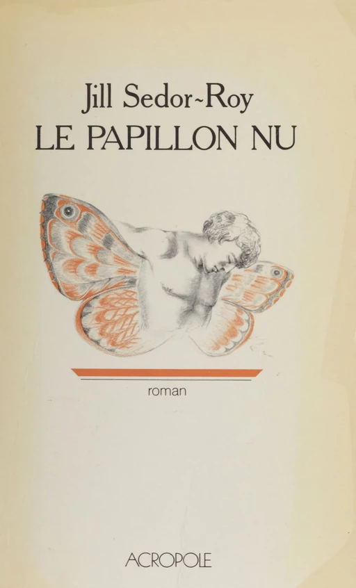 Le Papillon nu - Jill Sedor-Roy - FeniXX réédition numérique